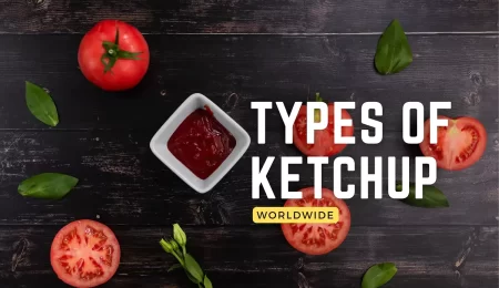 Types of Ketchup
