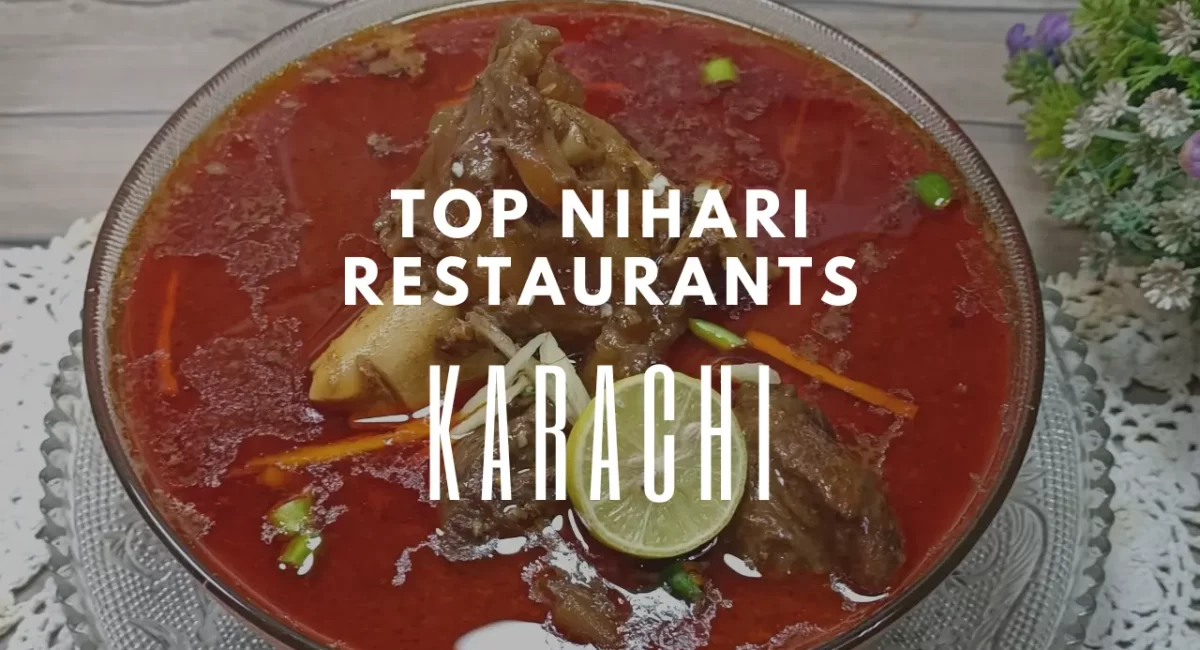 Discover the Top Nihari Restaurants in Karachi Best Nihari Spots